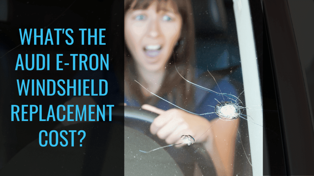 Audi E-TRON windshield replacement cost banner