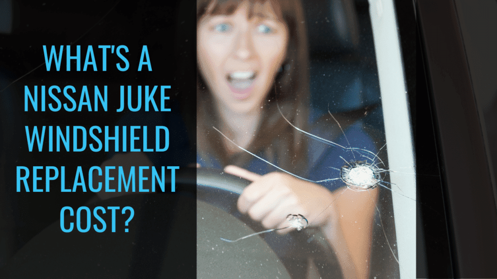 Nissan Juke Windshield Replacement Cost banner