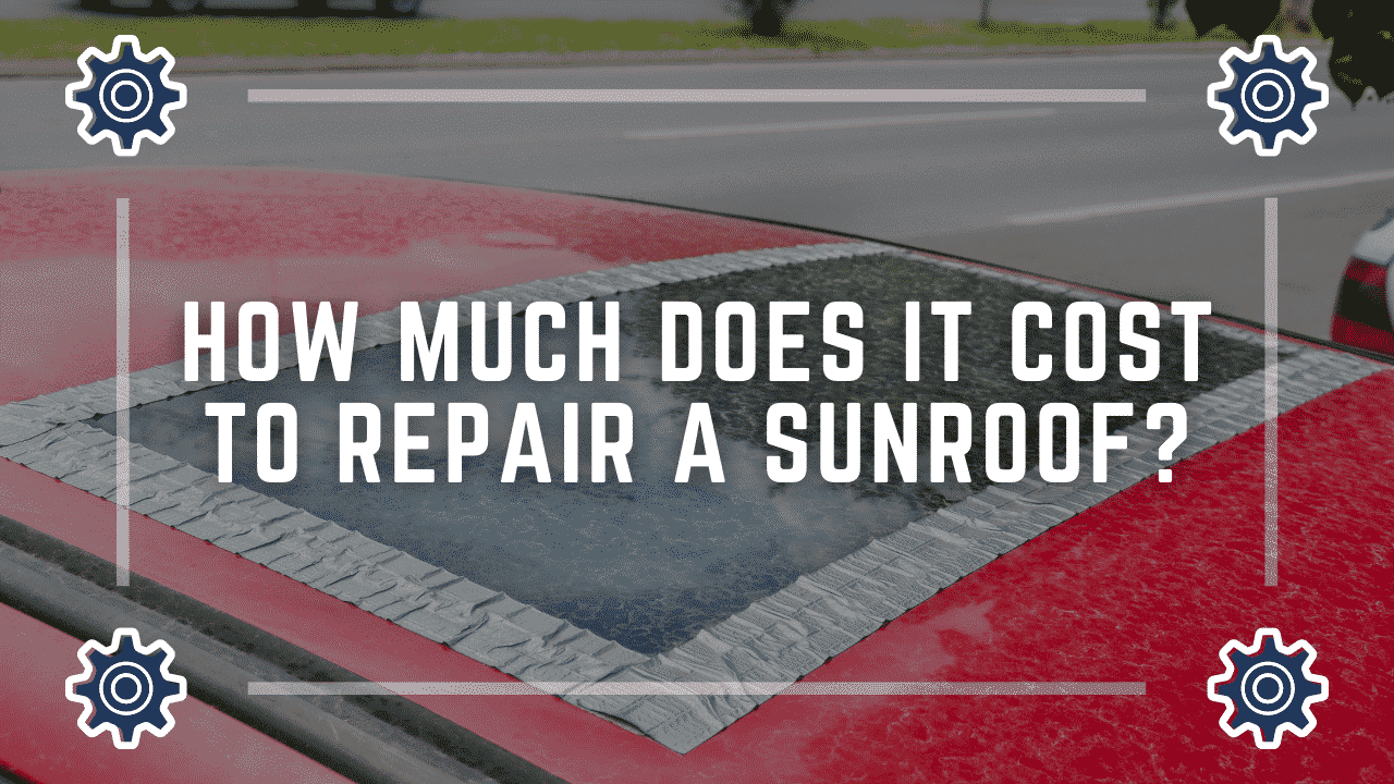 How Much Does It Cost To Replace or Repair A Sunroof?