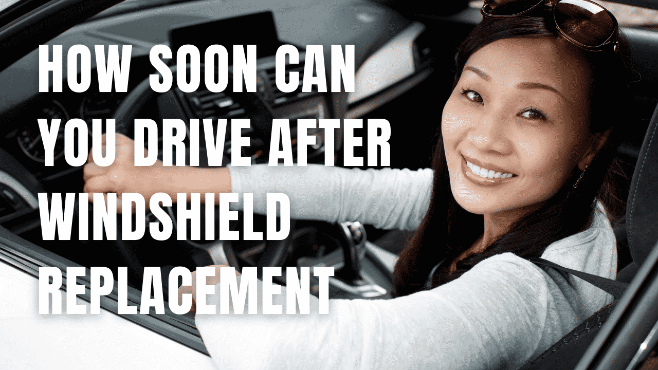 How Soon Can You Drive After Windshield Replacement?