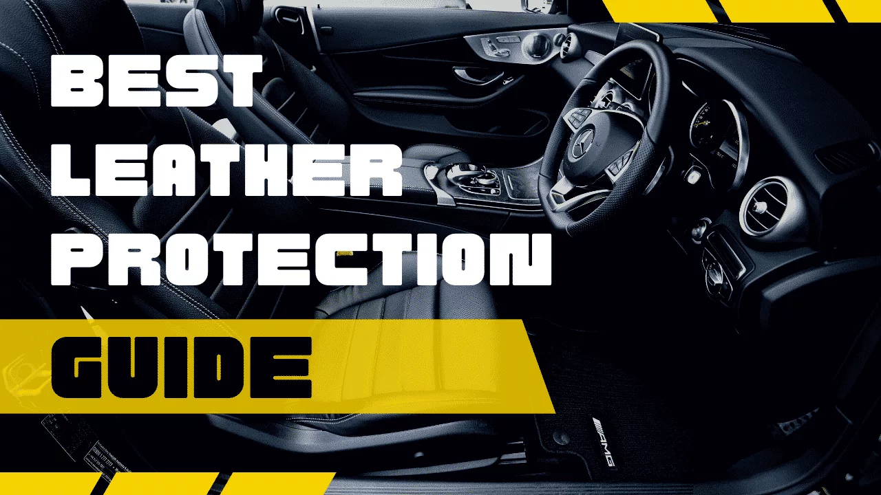 Best Leather Protection for Cars. What You Should Know!