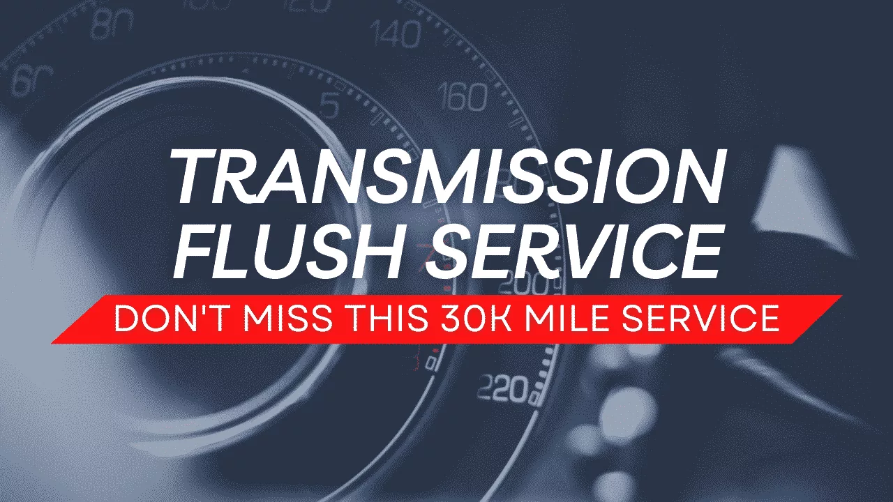 How Much Are Transmission Flush? Don’t Miss This 30K Mile Service