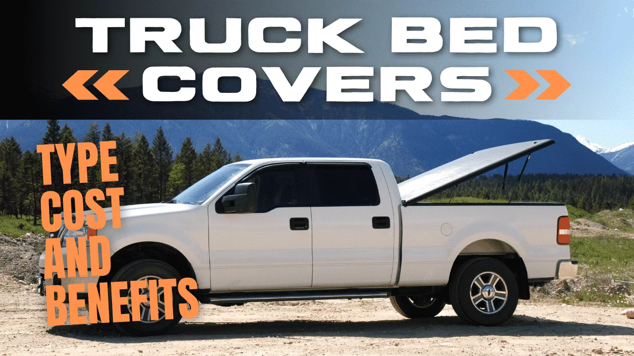 Truck Bed Covers – A 2022 Guide To Type, Costs & Benefits