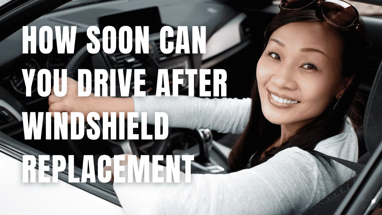 How Soon Can You Drive After Windshield Replacement?