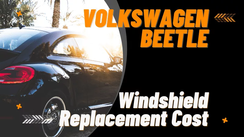 Volkswagen Beetle windshield replacement cost banner