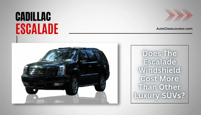 Cadillac Escalade windshield cost banner