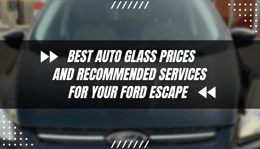 Ford Escape windshield replacement cost banner