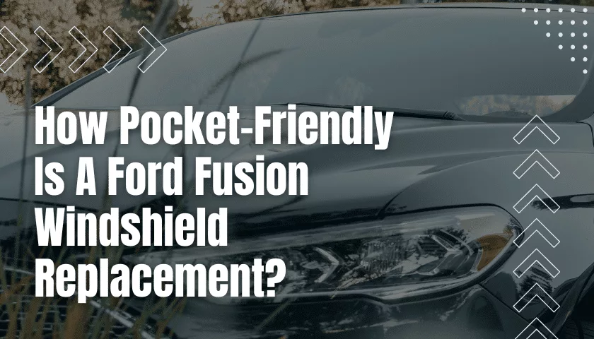 Ford Fusion windshield replacement cost banner