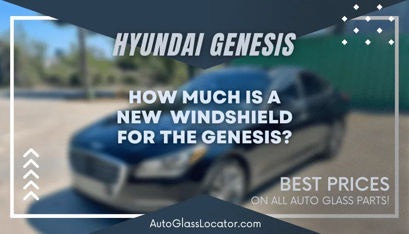 Hyundai Genesis windshield cost banner