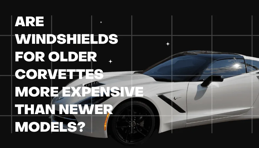 Chevy Corvette windshield replacement cost banner
