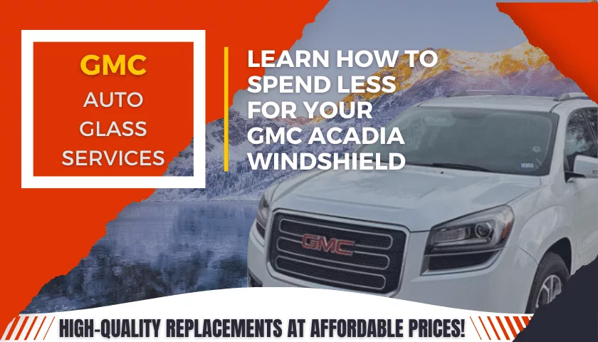 GMC Acadia windshield replacement cost banner