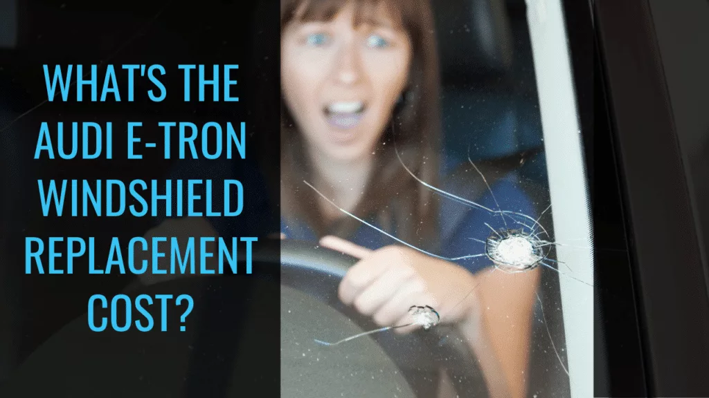 Audi E-Tron Windshield Replacement Cost Banner