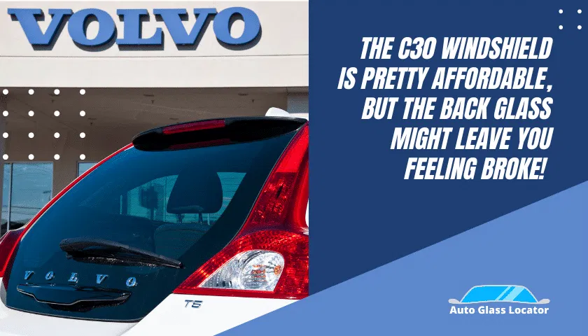 Volvo C30 Windshield Replacement Cost Considerably Less Than The Back Window
